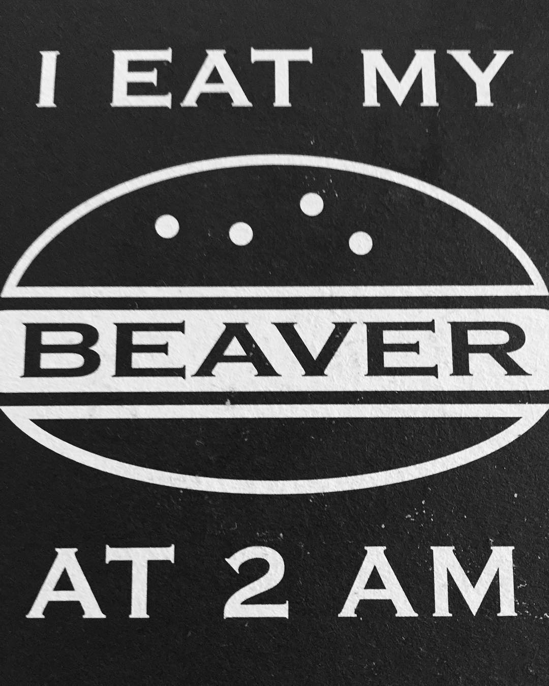 When do you eat your beaver?